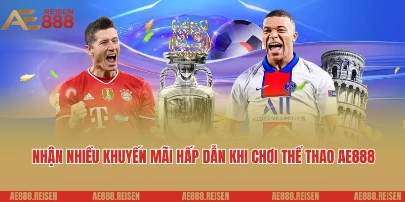 Thể Thao AE888 - Cá Cược Bóng Đá Và Sự Kiện Toàn Cầu Hấp Dẫn 4 Nhận nhiều khuyến mãi hấp dẫn khi chơi thể thao AE888