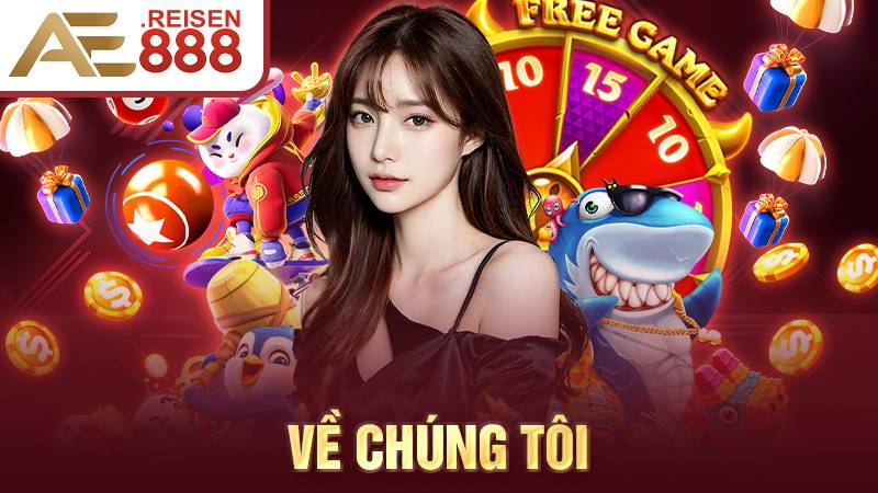 Giới Thiệu AE888 – Thương Hiệu Cá Cược Trực Tuyến Được Tin Dùng Nhất 1 Về chúng tôi AE888