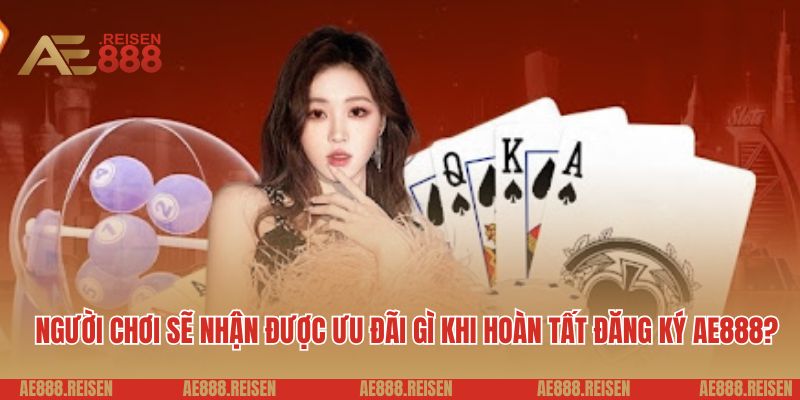 Đăng Ký AE888: Hướng Dẫn Nhanh Gọn, Tò Mò Muốn Biết Bí Kíp Nhận Thưởng Lớn? 3 Người chơi sẽ nhận được ưu đãi gì khi hoàn tất đăng ký AE888?